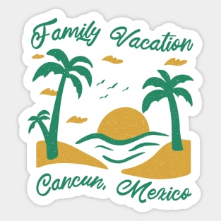 Family Vacation Cancun Sticker